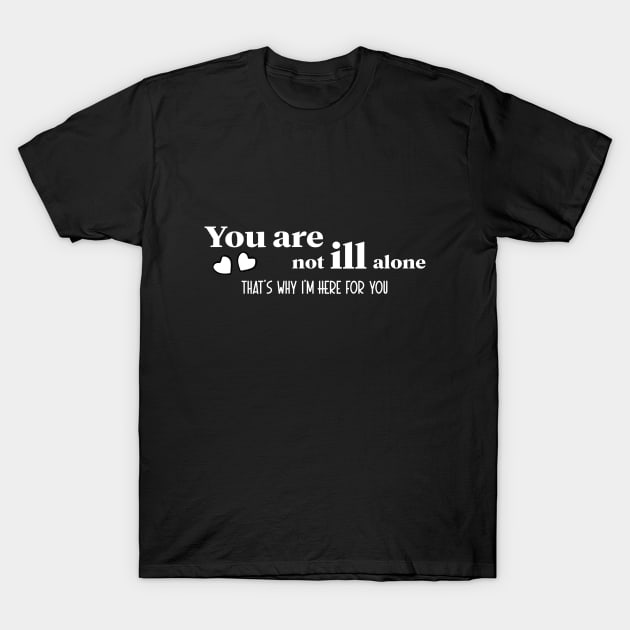 i am here for you T-Shirt by Lins-penseeltje